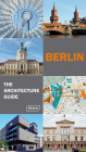 Berlin - The Architecture Guide (Architecture Guides (Braun)) By Rainer Haubrich, Hans Wolfgang Hoffmann, Philipp Meuser Cover Image