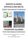Borate 8 - Phosphate 1: Eighth International Conferenceon Borate Glasses, Crystals, & Melts and First International Conference on Phosphate Gl By Alex C. Hannon (Editor), Ladislav Koudelka (Editor) Cover Image