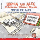 Sophia and Alex Celebrate Winter Break: Sophia et Alex Célèbrent les Vacances d'Hiver Cover Image