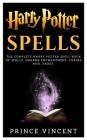 Harry Potter Spells: The Complete Harry Potter Spell Book of Spells, Charms Enchantment, Curses and Jinxes Cover Image