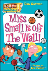 Miss Small Is Off the Wall! (My Weird School #5) By Dan Gutman, Jim Paillot (Illustrator) Cover Image