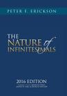 THE NATURE of INFINITESIMALS By Peter F. Erickson Cover Image
