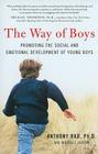 The Way of Boys: Promoting the Social and Emotional Development of Young Boys By Anthony Rao, PhD, Michelle D. Seaton Cover Image