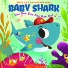 Baby Shark : Doo Doo Doo Doo Doo Doo By Scholastic (As told by), John John Bajet (Illustrator) Cover Image