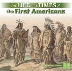 The Life and Times of the First Americans By Marissa Kirkman Cover Image