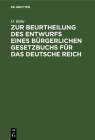 Zur Beurtheilung Des Entwurfs Eines Bürgerlichen Gesetzbuchs Für Das Deutsche Reich Cover Image