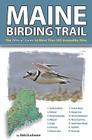 Maine Birding Trail: The Official Guide to More Than 260 Accessible Sites By Bob Duchesne Cover Image