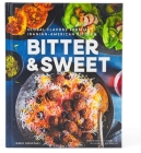 Bitter & Sweet: Global Flavors from an Iranian-American Kitchen [A Cookbook] By Omid Roustaei, Lauren Ko (Foreword by) Cover Image