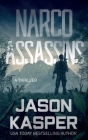 Narco Assassins: A David Rivers Thriller By Jason Kasper Cover Image
