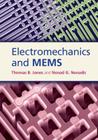 Electromechanics and Mems By Thomas B. Jones, Nenad G. Nenadic Cover Image