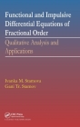 Functional and Impulsive Differential Equations of Fractional Order: Qualitative Analysis and Applications By Ivanka Stamova, Gani Stamov Cover Image