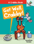 Get Well, Crabby!: An Acorn Book (A Crabby Book #4) By Jonathan Fenske, Jonathan Fenske (Illustrator) Cover Image