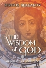 The Wisdom of God: An Outline of Sophiology By Sergius Bulgakov, Sergij Bulgakov, Sergei Bulgakov Cover Image