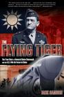 Flying Tiger: The True Story of General Claire Chennault and the U.S. 14th Air Force in China By Jack Samson Cover Image