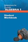 Adaptations: Student Workbook (Saxon Algebra 1) By Saxpub Cover Image