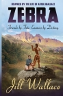Zebra: Friends by Fate. Enemies by Destiny By Jill Wallace Cover Image