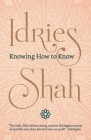 Knowing How to Know By Idries Shah Cover Image