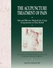 The Acupuncture Treatment of Pain: Safe and Effective Methods for Using Acupuncture in Pain Relief Cover Image