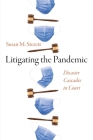 Litigating the Pandemic: Disaster Cascades in Court Cover Image