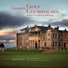 Legendary Golf Clubhouses of the U.S. and Great Britain Cover Image