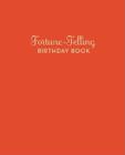 Fortune-Telling Birthday Book: (Birthday Book for Teens and Adults, Cheap Birthday Gifts, Fortune Telling Book) Cover Image