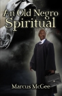 An Old Negro Spiritual By Marcus McGee Cover Image