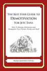 The Best Ever Guide to Demotivation for Jets' Fans: How To Dismay, Dishearten and Disappoint Your Friends, Family and Staff By Dick DeBartolo (Introduction by), Mark Geoffrey Young Cover Image