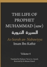 The Life of the Prophet Muhammad (saw) - Volume 4 - As Seerah An Nabawiyya - السيرة النب&# By Imam Ibn Kathir, Trevor Le Gassick (Translator), Muneer Fareed (Contribution by) Cover Image