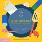 Pancakes!: An Interactive Recipe Book (Cook In A Book) By Lotta Nieminen (By (artist)), Meagan Bennett (Designed by) Cover Image