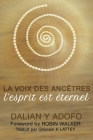 Les voix Ancestrales: L'esprit est éternel By Robin Walker (Foreword by), Traduit Par Ghislain K. Lattey (Translator), Dalian K. Adofo Cover Image