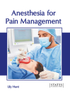 Anesthesia for Pain Management By Lily Hunt (Editor) Cover Image