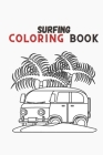 surfing journey coloring book: surf lovers, windsurf, surfing board, ocean waves beach love By Flowy Arts Cover Image