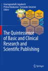 The Quintessence of Basic and Clinical Research and Scientific Publishing By Gowraganahalli Jagadeesh (Editor), Balakumar Pitchai (Editor), Fortunato Senatore (Editor) Cover Image