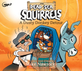 A Dusty Donkey Detour (The Dead Sea Squirrels #8) By Mike Nawrocki, Mike Nawrocki (Narrator) Cover Image