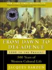 From Dawn to Decadence: 1500 to the Present: 500 Years of Western Cultural Life Cover Image