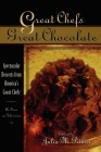 Great Chefs, Great Chocolate: Spectacular Desserts from America's Great Chefs By Julia M. Pitkin Cover Image