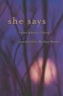 She Says: Bilingual Edition By Vénus Khoury-Ghata, Marilyn Hacker (Translated by) Cover Image