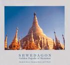 Shwedagon: Golden Pagoda of Myanmar Cover Image