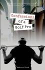Confessions of a Golf Pro By Andrew Wood Cover Image