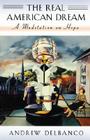 Real American Dream: A Meditation on Hope (William E. Massey Sr. Lectures in American Studies #11) By Andrew Delbanco Cover Image