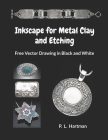 Inkscape for Metal Clay and Etching: Free Vector Drawing in Black and White Cover Image