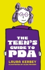 The Teen's Guide to PDA By Laura Kerbey, Eliza Fricker, Julia Woollatt (Foreword by) Cover Image