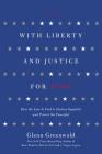 With Liberty and Justice for Some: How the Law Is Used to Destroy Equality and Protect the Powerful By Glenn Greenwald Cover Image