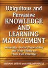 Ubiquitous and Pervasive Knowledge and Learning Management: Semantics, Social Networking and New Media to Their Full Potential Cover Image