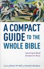 A Compact Guide to the Whole Bible: Learning to Read Scripture's Story By Robert W. Wall (Editor), David R. Nienhuis (Editor) Cover Image