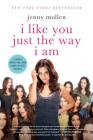 I Like You Just the Way I Am: Stories About Me and Some Other People By Jenny Mollen Cover Image