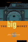 The Big Money: Volume Three of the U.S.A. Trilogy Cover Image