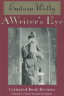 A Writer's Eye: Collected Book Reviews By Eudora Welty, Pearl Amelia McHaney (Editor) Cover Image