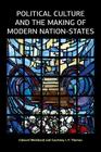 Political Culture and the Making of Modern Nation-States By Edward Weisband, Courtney I. P. Thomas Cover Image