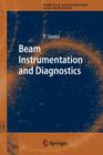 Beam Instrumentation and Diagnostics (Particle Acceleration and Detection) By Peter Strehl Cover Image